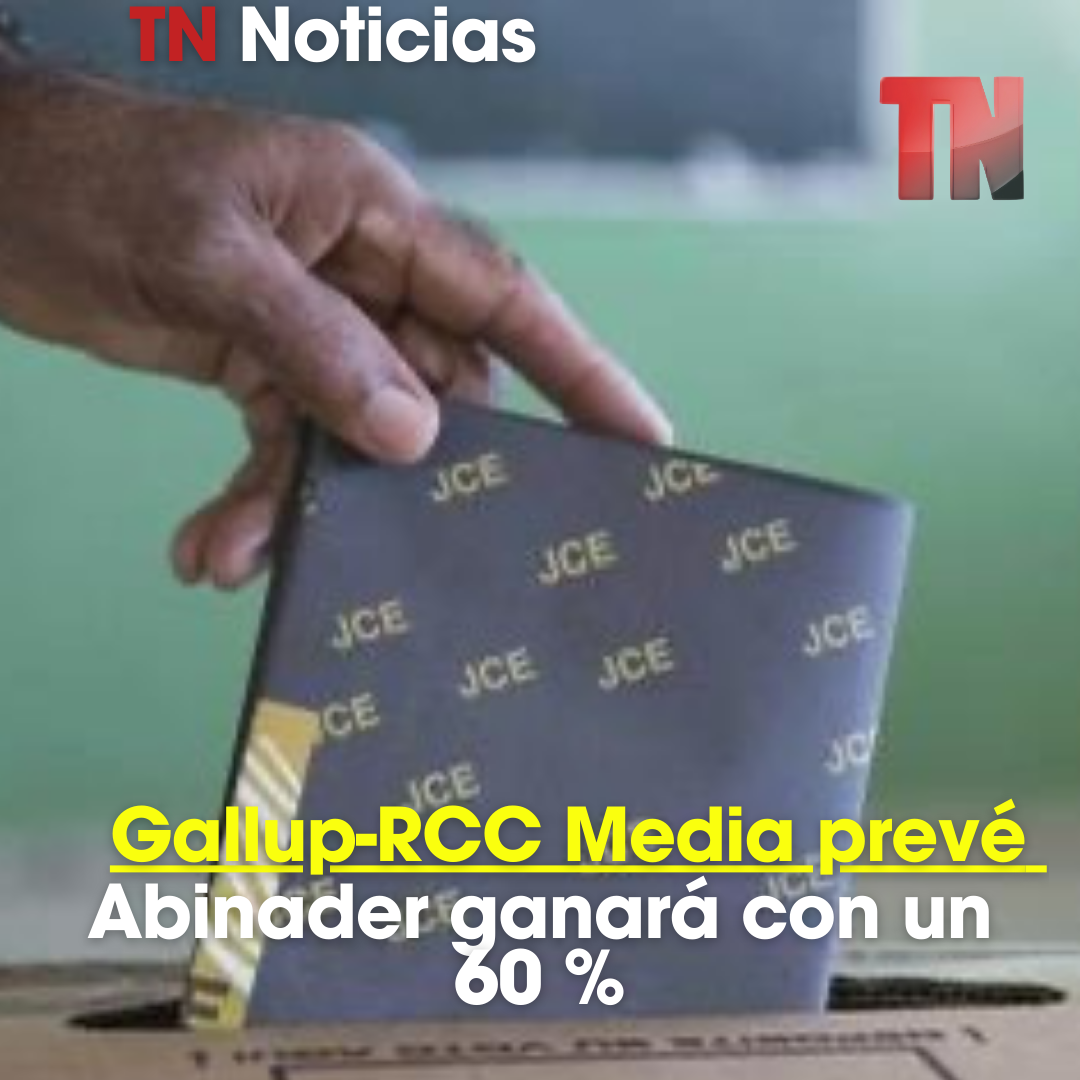 Gallup-RCC Media prevé Abinader ganará con un 60 %